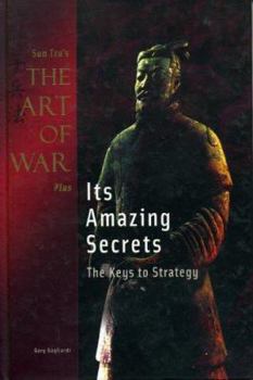 Hardcover Sun Tzu's the Art of War Plus Its Amazing Secrets: The Keys to Strategy Book