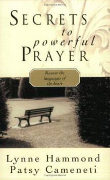 Paperback Secrets to Powerful Prayer: Discover the Languages of the Heart Book