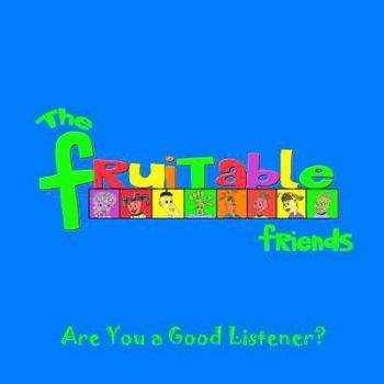 Paperback Are You a Good Listener? (The Fruitable Friends) Book