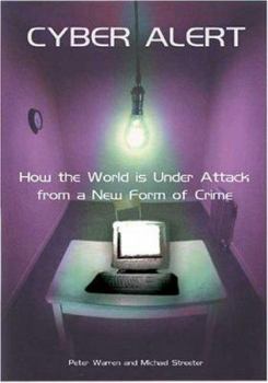 Paperback Cyber Alert: How the World Is Under Attack from a New Form of Crime Book