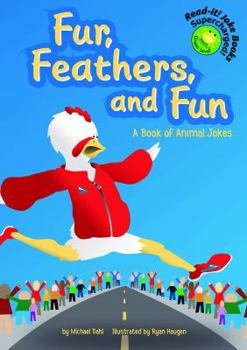 Library Binding Fur, Feathers, and Fun!: A Book of Animal Jokes Book