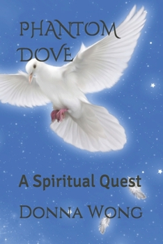 Paperback Phantom Dove: A Spiritual Quest Book