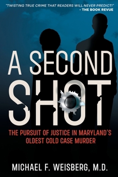 Paperback A Second Shot: The Pursuit of Justice in Maryland's Oldest Cold Case Murder Book