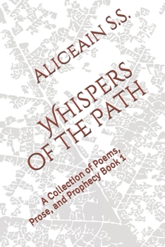 Paperback Whispers of the Path: A Collection of Poems, Prose, and Prophecy Book 1 Book