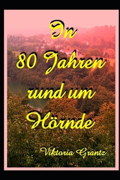 In 80 Jahren rund um Hörnde (Starke Frauen) (German Edition)