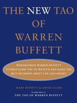 Hardcover The New Tao of Warren Buffett: Wisdom from Warren Buffett to Help Guide You to Wealth and Make the Best Decisions about Life and Money Book