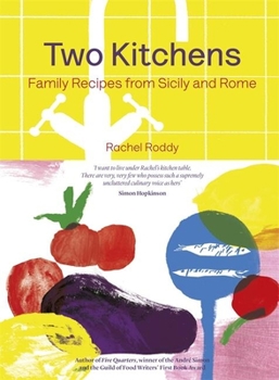 Hardcover Two Kitchens: 120 Family Recipes from Sicily and Rome Book