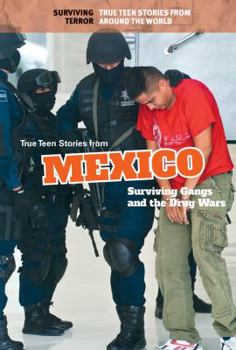 Paperback True Teen Stories from Mexico: Surviving Gangs and the Drug Wars Book