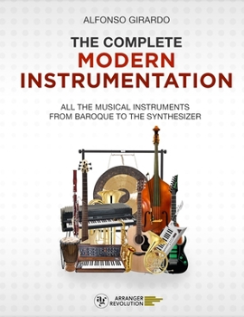 Paperback The Complete Modern Instrumentation: All the musical instruments from Baroque to the synthesizer Book