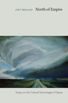 Hardcover North of Empire: Essays on the Cultural Technologies of Space Book