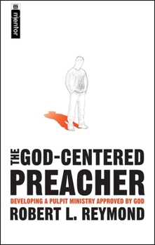 Paperback The God-Centered Preacher: Developing a Pulpit Ministry Approved by God Book
