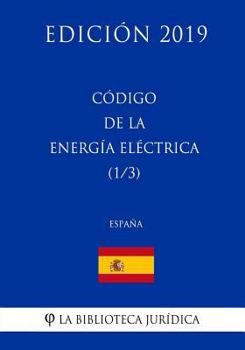 Paperback Código de la Energia Electrica (1/3) (España) (Edición 2019) [Spanish] Book