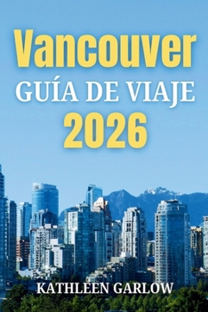 Paperback Vancouver Guía de Viaje 2026 [Spanish] Book