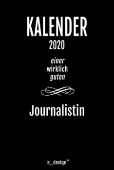 Kalender 2020 für Journalisten / Journalist / Journalistin: Wochenplaner / Tagebuch / Journal für das ganze Jahr: Platz für Notizen, Planung / ... Erinnerungen und Sprüche (German Edition)