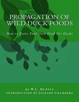 Paperback Propagation of Wild Duck Foods: How to Raise Your Own Food For Ducks Book