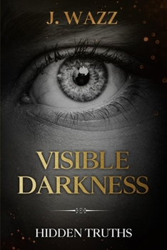 Paperback Visible Darkness: Hidden Truths Book