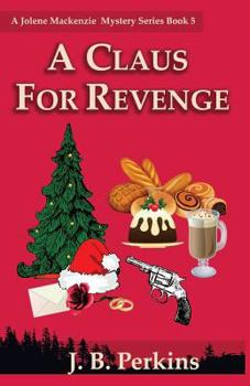 Paperback A Claus for Revenge: A Jolene Mackenzie Mystery Series Book 5 Book