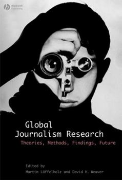 Paperback Global Journalism Research: Theories, Methods, Findings, Future Book