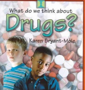 Paperback What Do We Think About: Drugs? (What Do We Think About) Book
