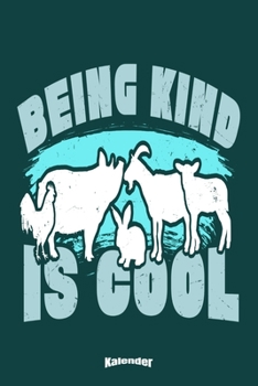 Mein Veganer Being Kind Is Cool Kalender: Kalender mit tollem Spruch für Tierfreunde, Tierschützer, Veganer, Vegetarier und Fruktarier mit 108 ... A5) und Hochglanz Softcover (German Edition)