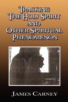 Paperback Tracking the Holy Spirit and Other Spiritual Phenomenon Book