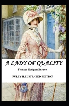 Paperback A Lady of Quality: Fully (Illustrated) Edition Book