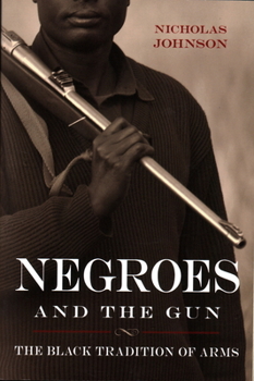 Paperback Negroes and the Gun: The Black Tradition of Arms Book