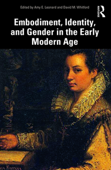 Paperback Embodiment, Identity, and Gender in the Early Modern Age Book