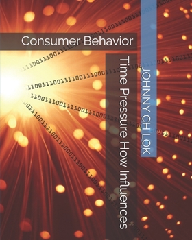 Paperback Time Pressure How Influences: Consumer Behavior Book