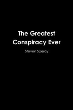 Paperback The Greatest Conspiracy Ever Book