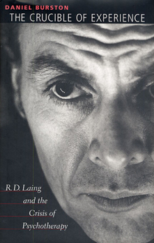 Hardcover The Crucible of Experience: R. D. Laing and the Crisis of Psychotherapy Book