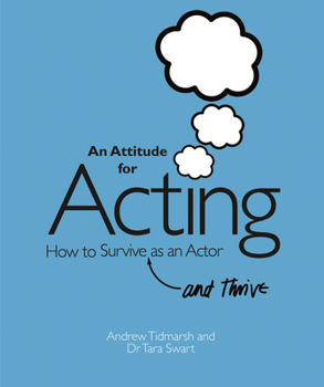 Paperback An Attitude for Acting: How to Survive (and Thrive) as an Actor Book