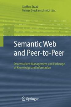 Paperback Semantic Web and Peer-To-Peer: Decentralized Management and Exchange of Knowledge and Information Book