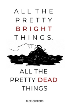 Paperback All the Pretty Bright Things, All the Pretty Dead Things Book