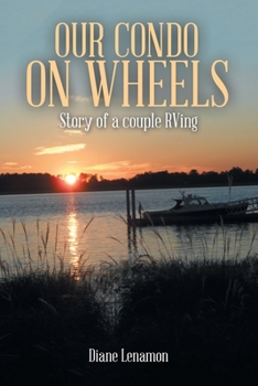 Paperback Our Condo on Wheels: Story of a Couple Rving Book