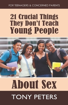 Paperback 21 Crucial Things They Don't Teach Young People About Sex Book