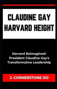 Paperback Claudine Gay Harvard Height: "Harvard Reimagined: President Claudine Gay's Transformative Leadership" [Large Print] Book