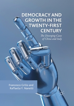 Paperback Democracy and Growth in the Twenty-first Century: The Diverging Cases of China and Italy Book