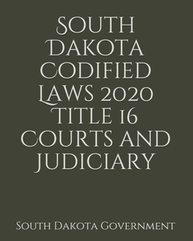 Paperback South Dakota Codified Laws 2020 Title 16 Courts and Judiciary [Large Print] Book