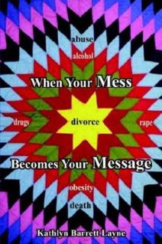 Paperback When Your Mess Becomes Your Message Book