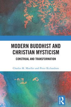 Hardcover Modern Buddhist and Christian Mysticism: Construal and Transformation Book