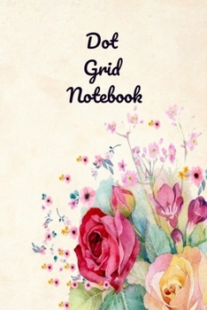 Dot Grid Notebook: A Dotted  Planner, Bullet  Grid Journal And Sketch Book Diary For Daily Planning, Organizing or Calligraphy