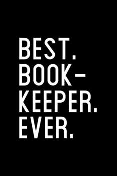 Paperback Best. Bookkeeper. Ever.: Dot Grid Journal, Diary, Notebook, 6x9 inches with 120 Pages. Book