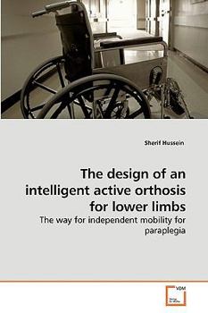 Paperback The design of an intelligent active orthosis for lower limbs Book