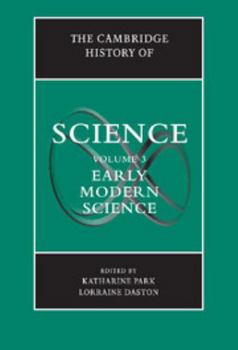 The Cambridge History of Science, Volume 3: Early Modern Science - Book #3 of the Cambridge History of Science