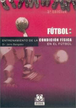 Paperback ENTRENAMIENTO DE LA CONDICIÓN FÍSICA EN EL FÚTBOL (Spanish Edition) [Spanish] Book