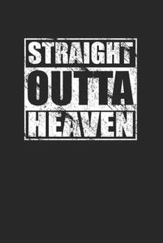 Straight Outta Heaven 120 Page Notebook Lined Journal