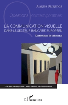 Paperback La communication visuelle dans le secteur bancaire européen: L'esthétique de la finance [French] Book
