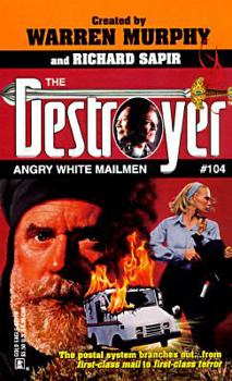 Angry White Mailmen - Book #104 of the Destroyer