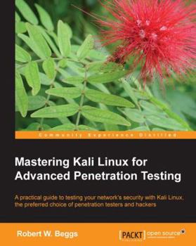 Paperback Mastering Kali Linux for Advanced Penetration Testing Book